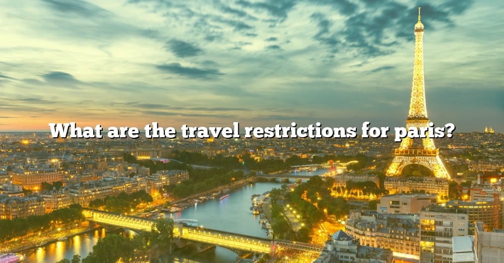 travel restrictions paris 2022