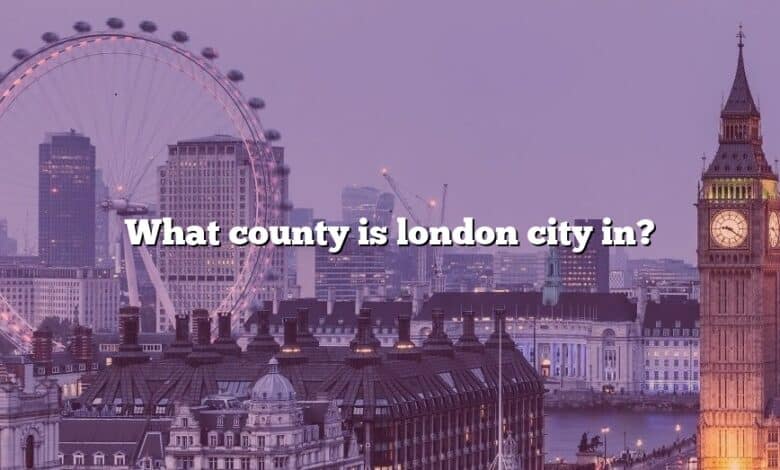 What county is london city in?