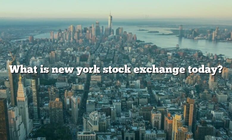 What is new york stock exchange today?