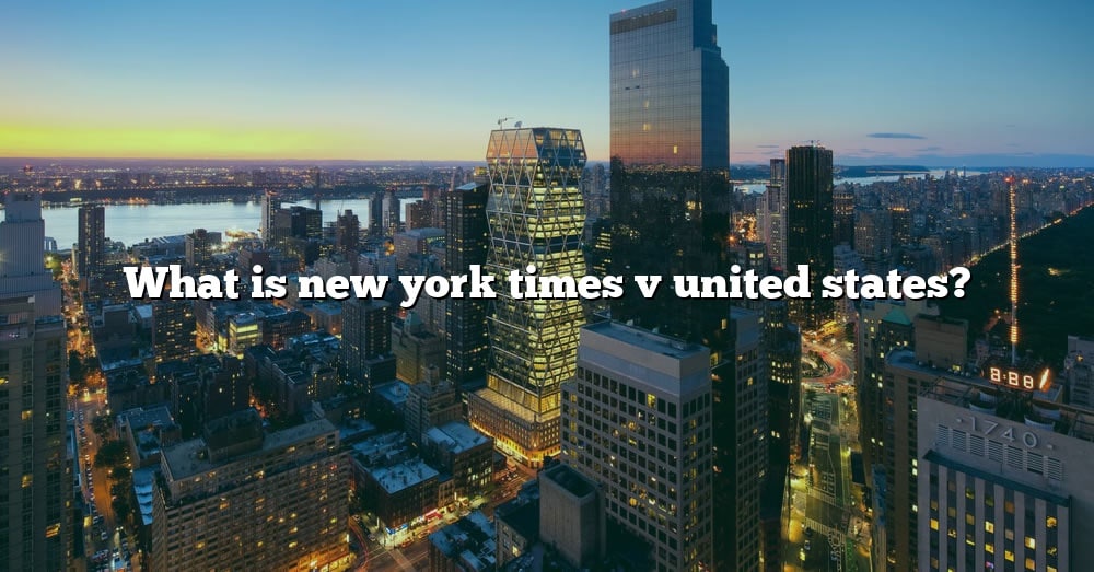 what happened in new york times company v united states