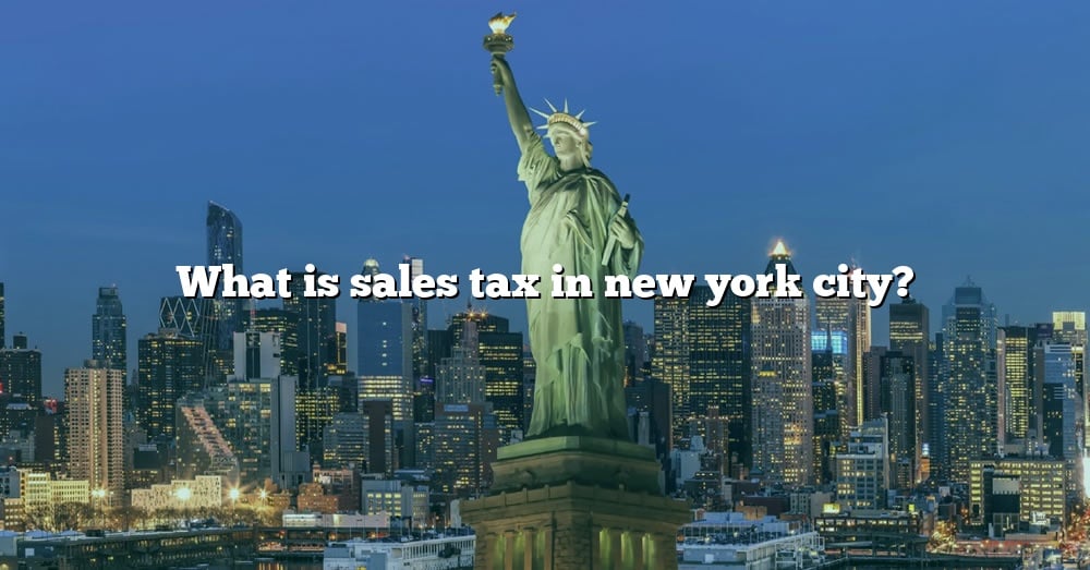 What Is Sales Tax In New York City? [The Right Answer] 2022 TraveliZta