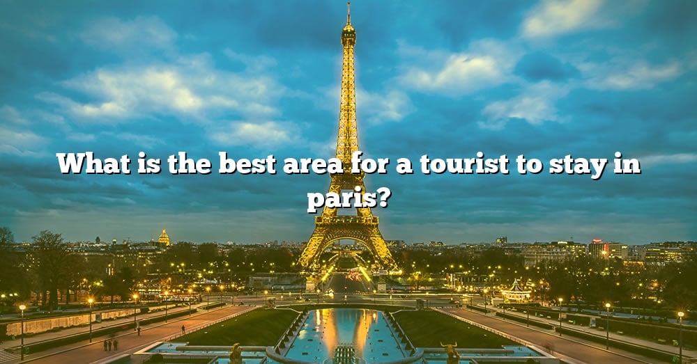 best-12-top-8-best-arrondissements-to-stay-in-paris-artofit