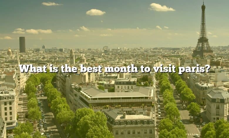 What is the best month to visit paris?