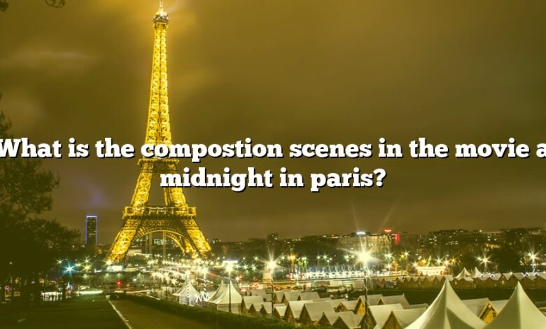 What is the compostion scenes in the movie a midnight in paris?