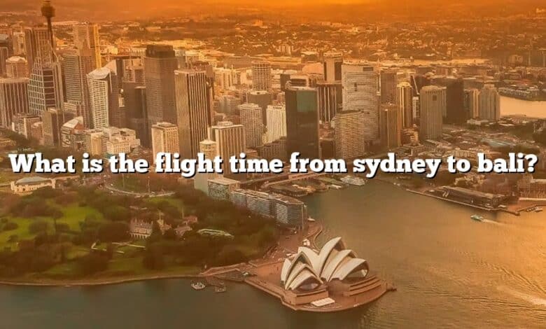 What is the flight time from sydney to bali?