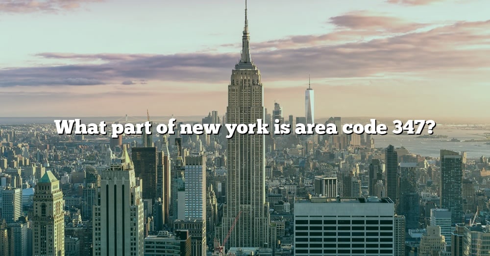 what-part-of-new-york-is-area-code-347-the-right-answer-2022