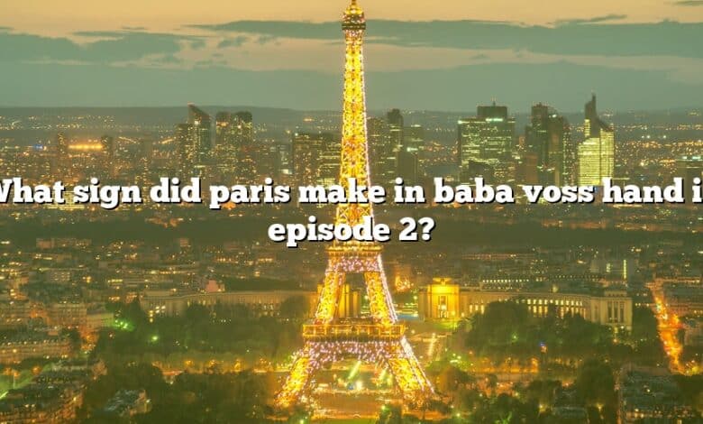 What sign did paris make in baba voss hand in episode 2?