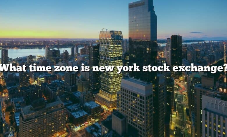 What time zone is new york stock exchange?