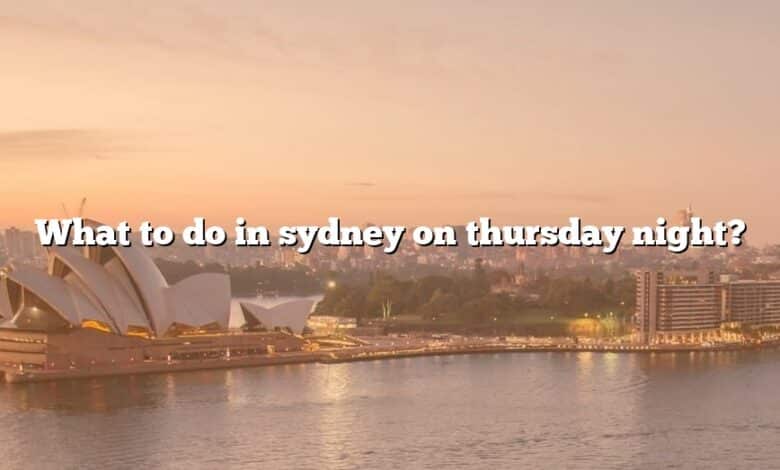 What to do in sydney on thursday night?