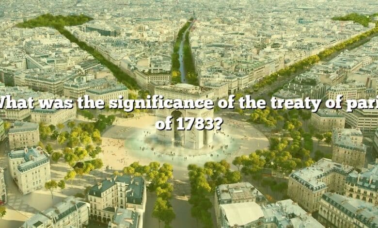 What was the significance of the treaty of paris of 1783?