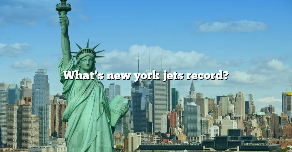 What's New York Jets Record? [The Right Answer] 2022 TraveliZta