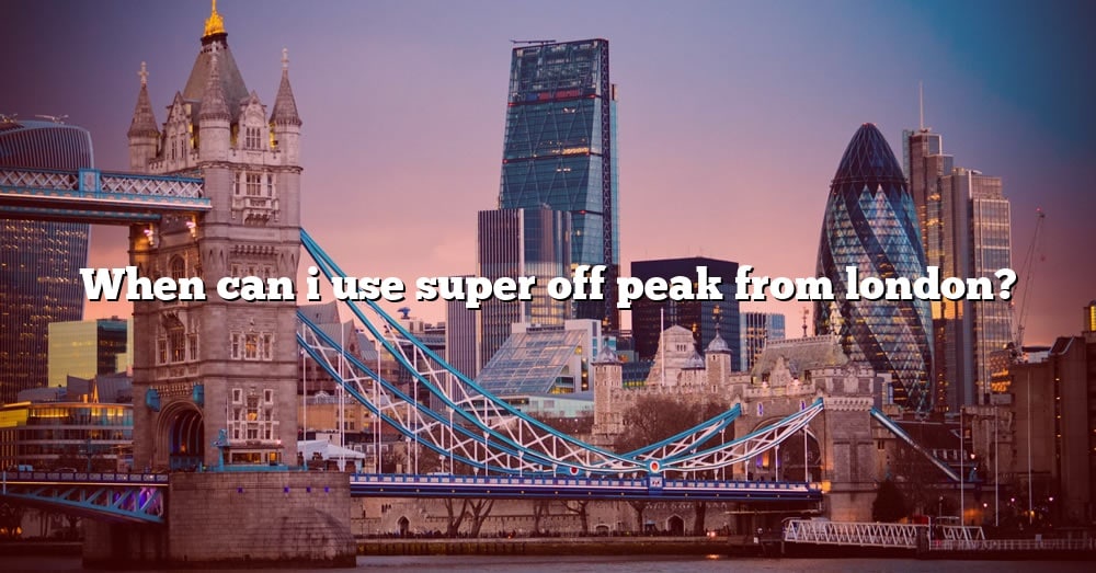 super off peak travel london