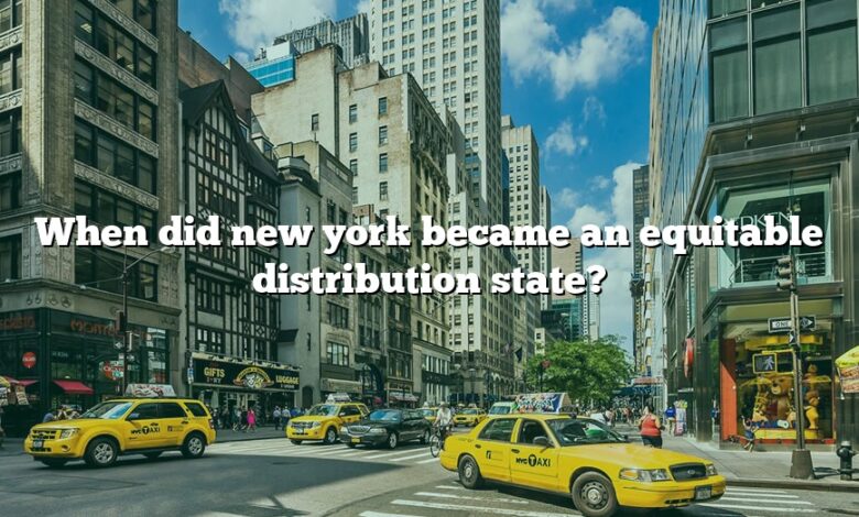 When did new york became an equitable distribution state?