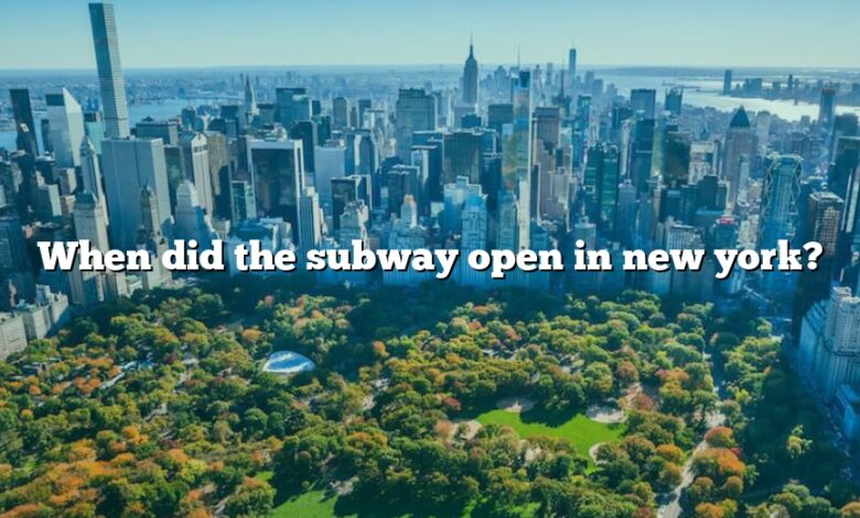 When did the subway open in new york?