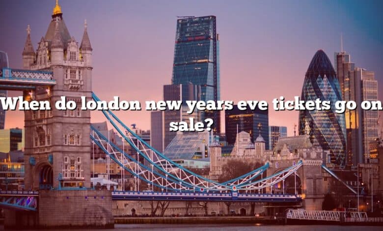 When do london new years eve tickets go on sale?