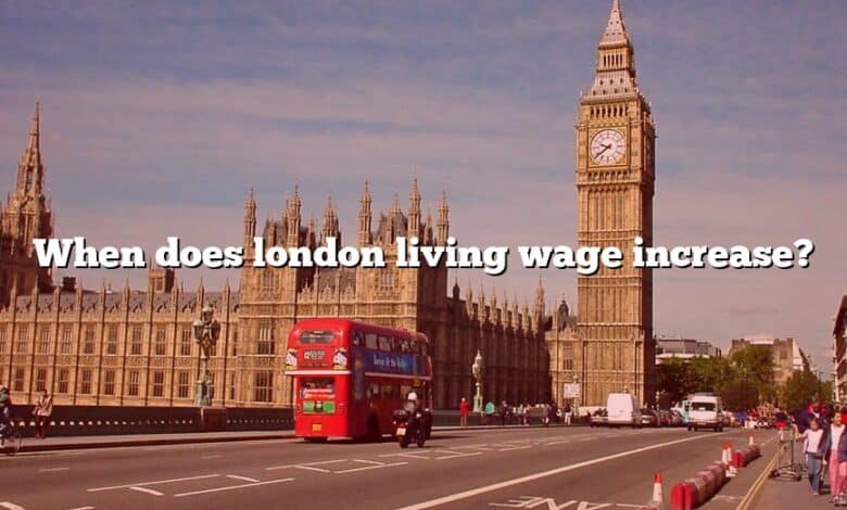 When does london living wage increase?