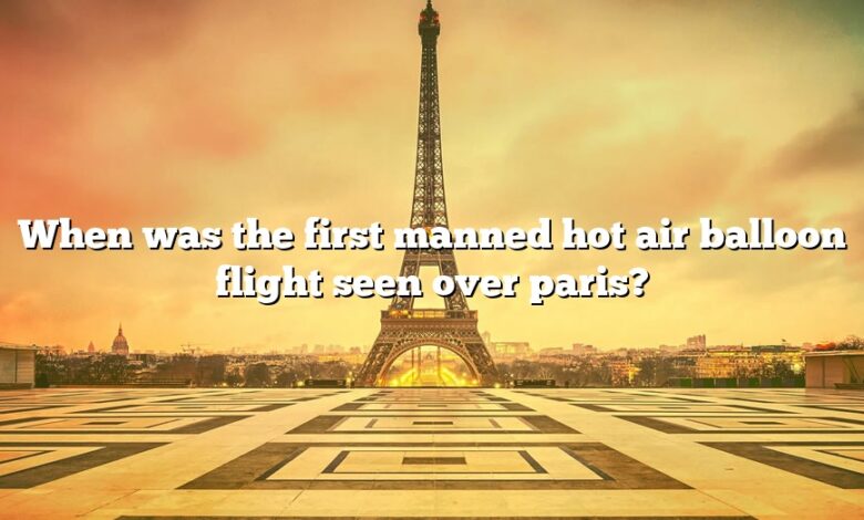 When was the first manned hot air balloon flight seen over paris?