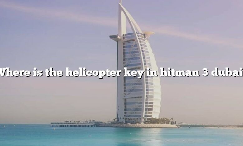 hitman 3 helicopter key