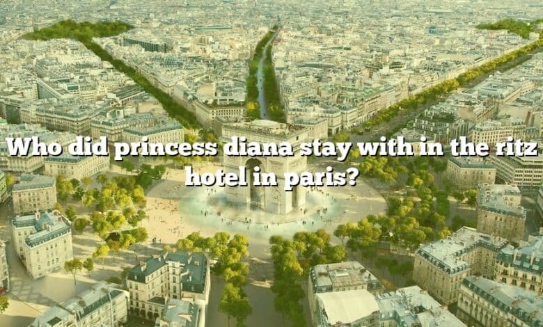 Who did princess diana stay with in the ritz hotel in paris?