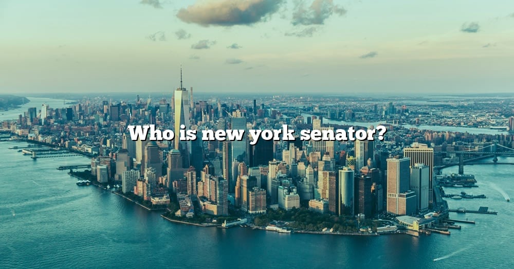 who-is-new-york-senator-the-right-answer-2022-travelizta