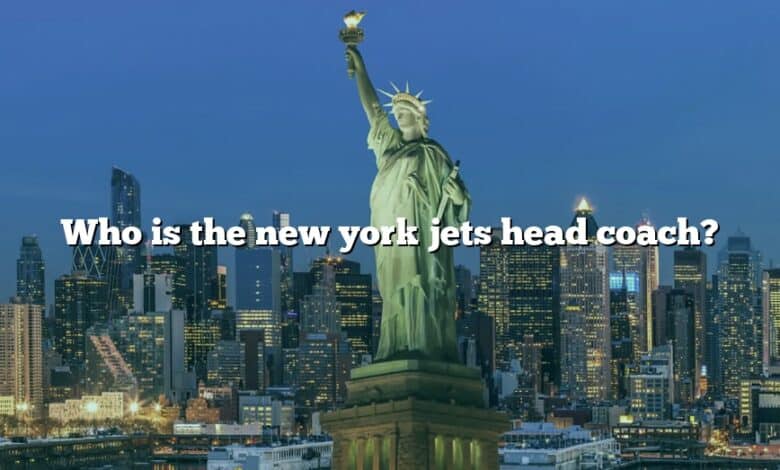 Who is the new york jets head coach?