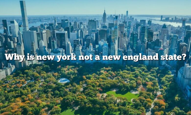 Why is new york not a new england state?