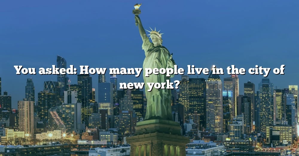 You Asked How Many People Live In The City Of New York? [The Right