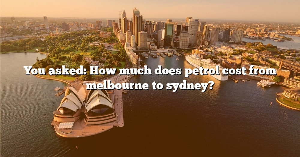 you-asked-how-much-does-petrol-cost-from-melbourne-to-sydney-the