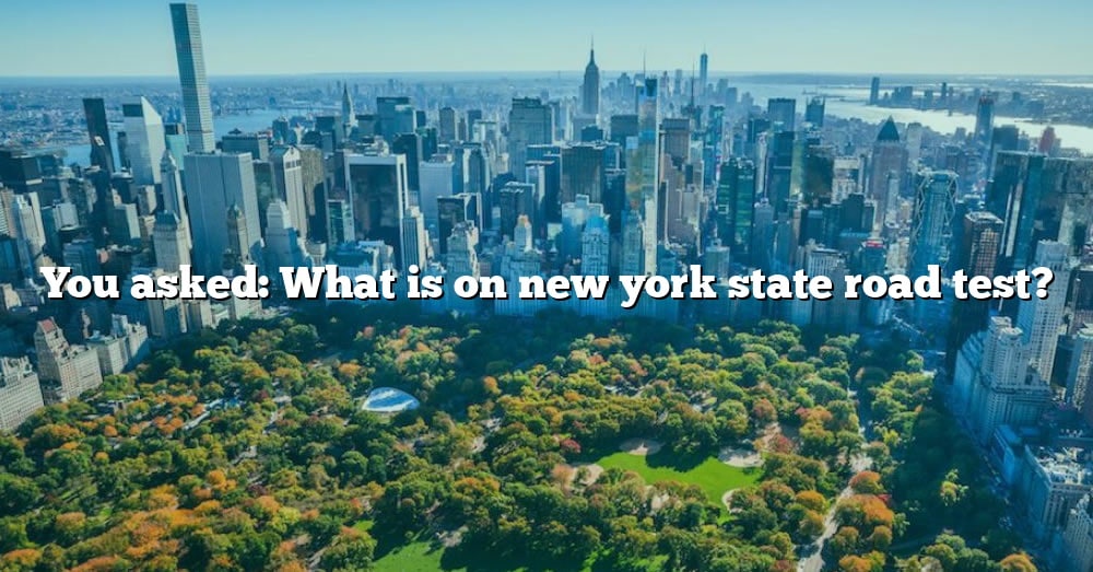 you-asked-what-is-on-new-york-state-road-test-the-right-answer-2022