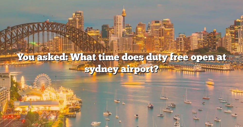 you-asked-what-time-does-duty-free-open-at-sydney-airport-the-right