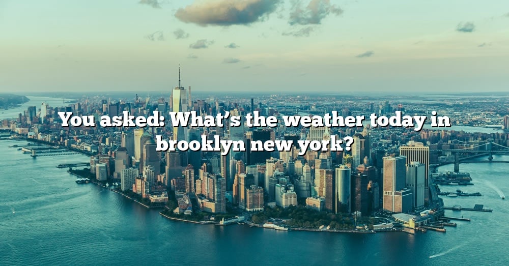 what's the weather in brooklyn new york today