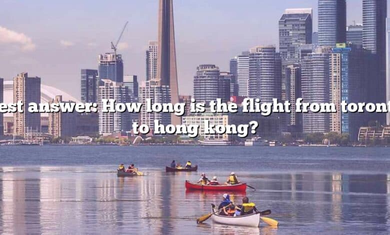 Best answer: How long is the flight from toronto to hong kong?