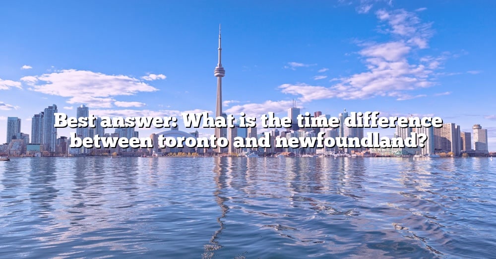 best-answer-what-is-the-time-difference-between-toronto-and