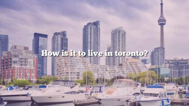 How is it to live in toronto?