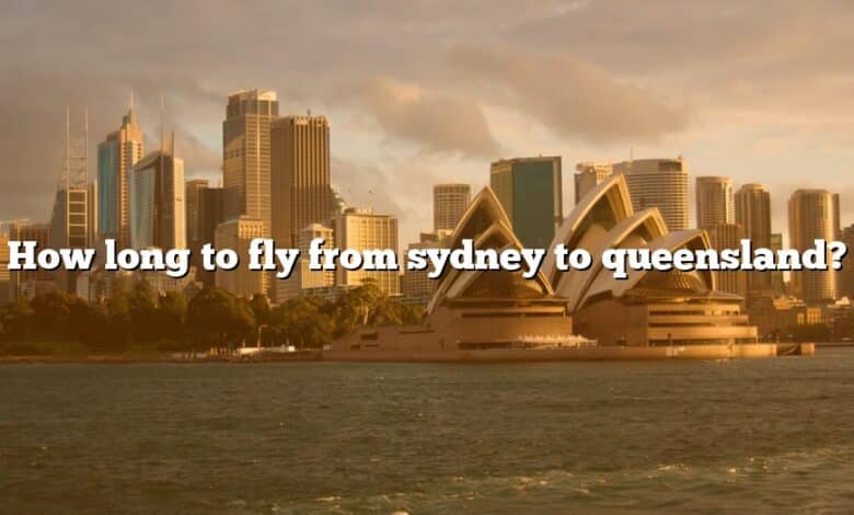 How long to fly from sydney to queensland?