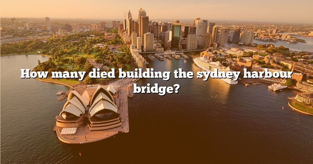 How Many Died Building The Harbour Bridge