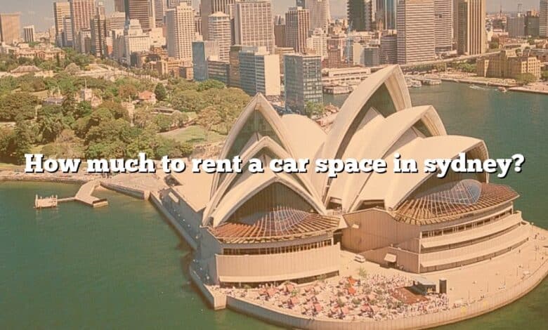 How much to rent a car space in sydney?