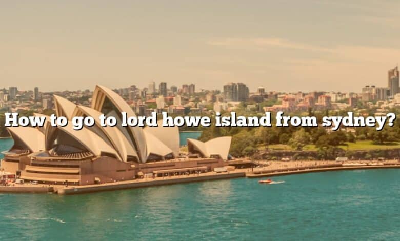 How to go to lord howe island from sydney?