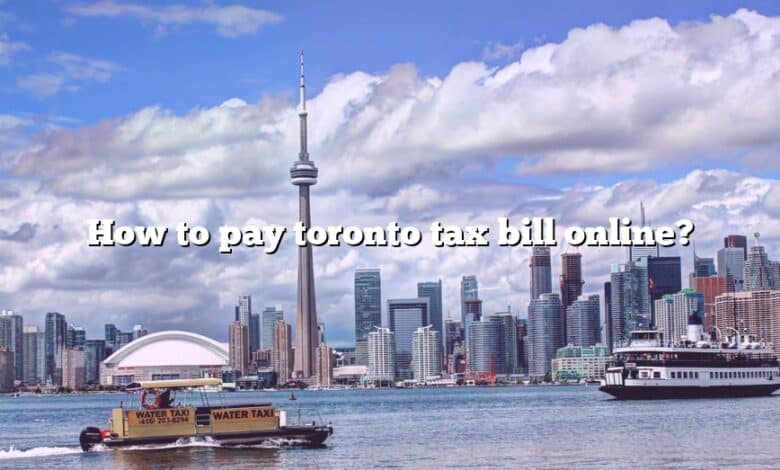 How to pay toronto tax bill online?