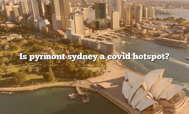 Is pyrmont sydney a covid hotspot?