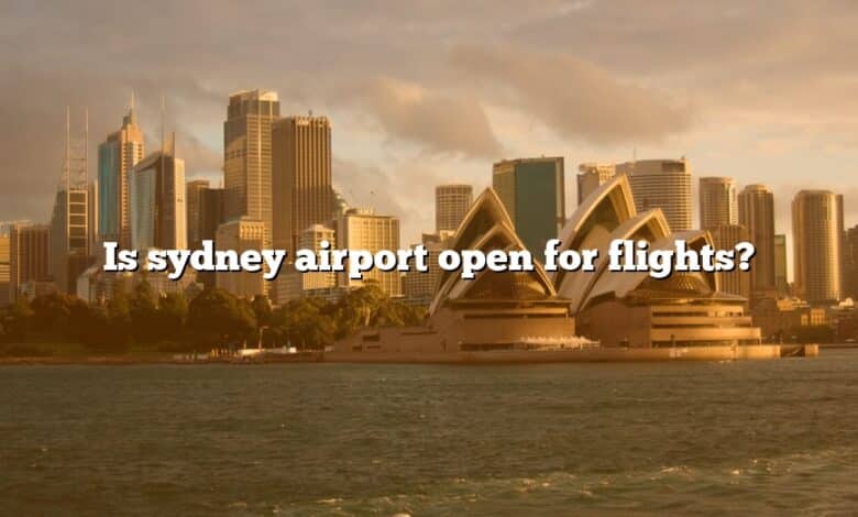 Is sydney airport open for flights?