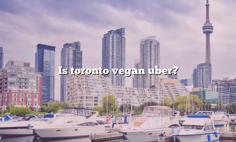 Is toronto vegan uber?