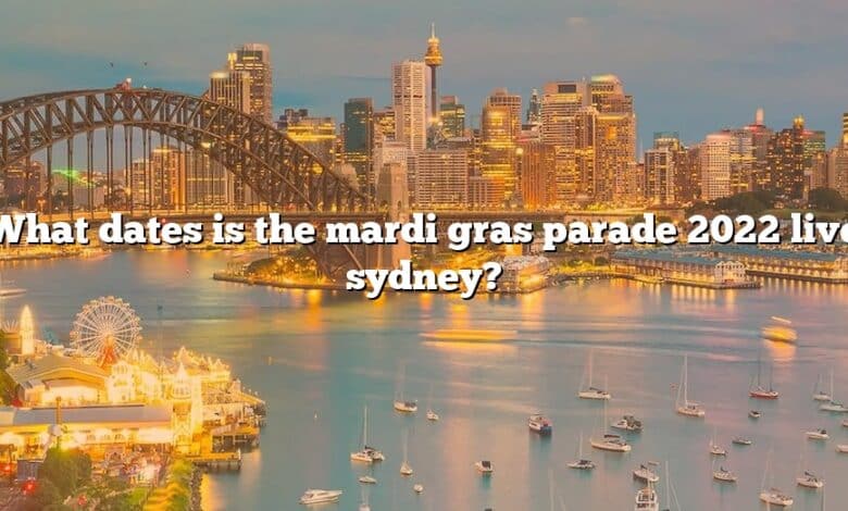 What dates is the mardi gras parade 2022 live sydney?