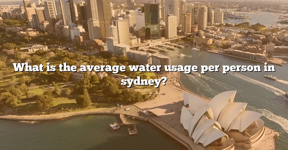 Average Water Usage Per Person Sydney