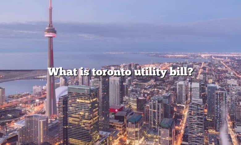 What Is Toronto Utility Bill The Right Answer 2022 TraveliZta