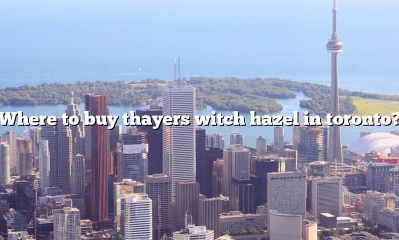 Where to buy thayers witch hazel in toronto?
