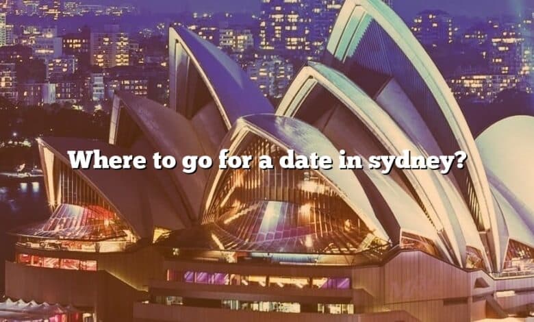 Where to go for a date in sydney?