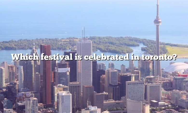 Which festival is celebrated in toronto?