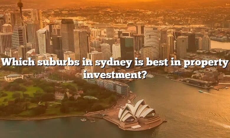 Which suburbs in sydney is best in property investment?