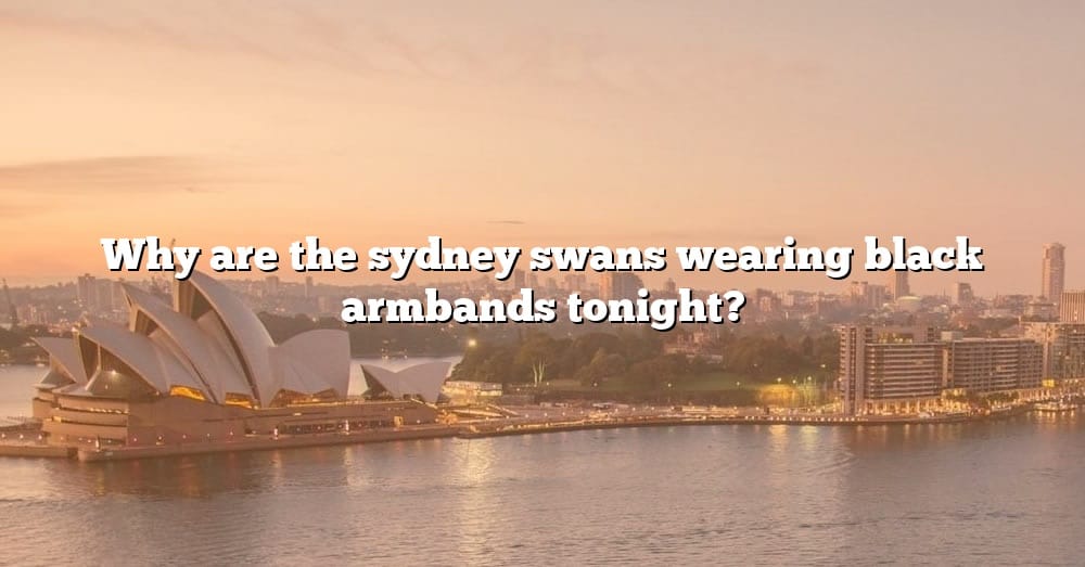 why-are-the-sydney-swans-wearing-black-armbands-tonight-the-right